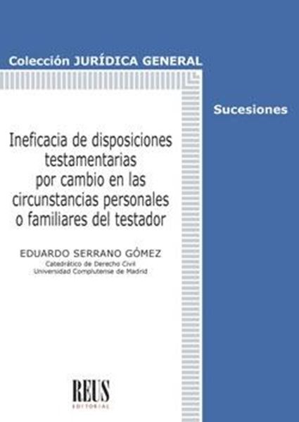 Ineficacia de disposiciones testamentarias por cambio en las circunstancias personales o familiares  "del testador"