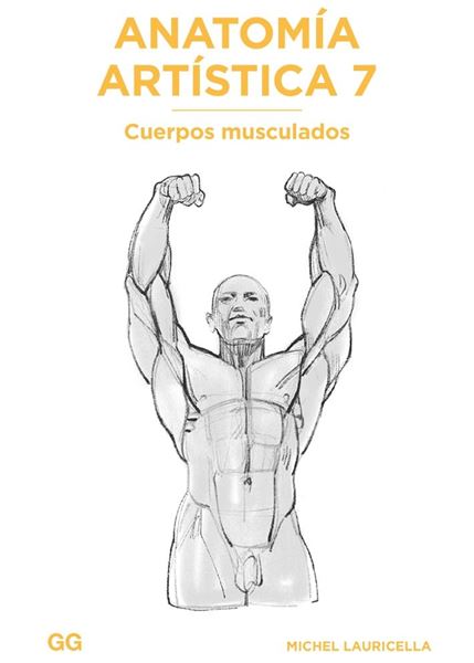 Anatomía artística 7 "Cuerpos musculados"