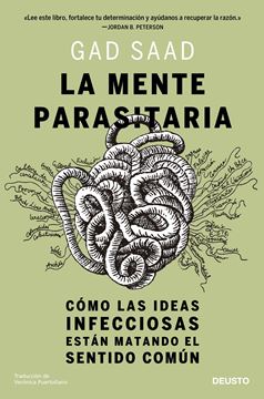 Mente parasitaria, La "Cómo las ideas infecciosas están matando el sentido común"
