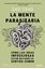 Mente parasitaria, La "Cómo las ideas infecciosas están matando el sentido común"