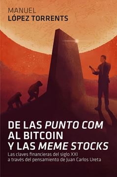De las 'punto com' al Bitcoin y las 'meme stocks' "Las claves financieras del siglo XXI a través del pensamiento de Juan Ca"