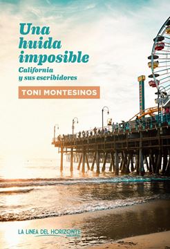 Una huida imposible "California y sus escribidores"