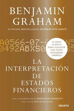 Interpretación de estados financieros, La "El gran clásico de Benjamin Graham para analizar con éxito cualquier emp"