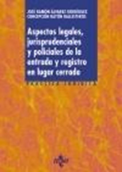 Aspectos legales, jurisprudenciales y policiales de la entrada y registro en lug