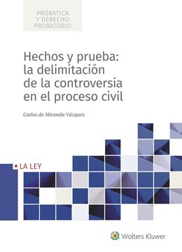 Hechos y prueba: la delimitación de la controversia en el proceso civil, 2022