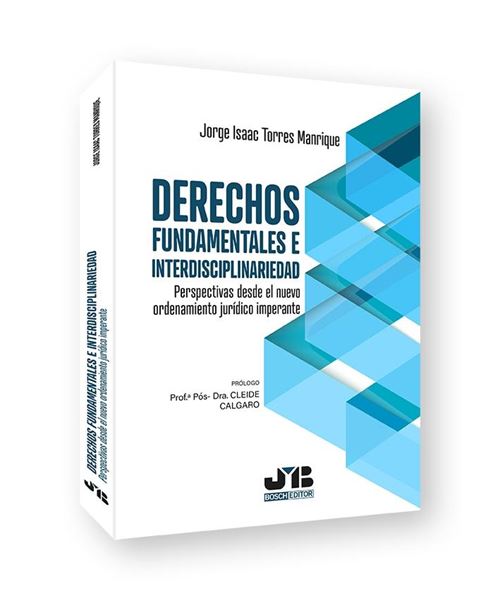 Derechos fundamentales e interdisciplinariedad "Perspectivas desde el nuevo ordenamiento jurídico imperante"