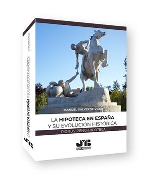 Hipoteca en España y su evolución histórica, La "(Pignus-peño-hipoteca)"
