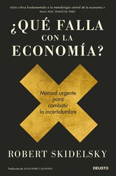 ¿Qué falla con la economía? "Manual urgente para combatir la incertidumbre"