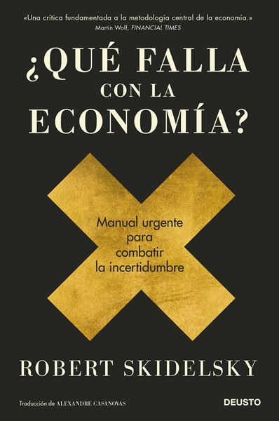 ¿Qué falla con la economía? "Manual urgente para combatir la incertidumbre"