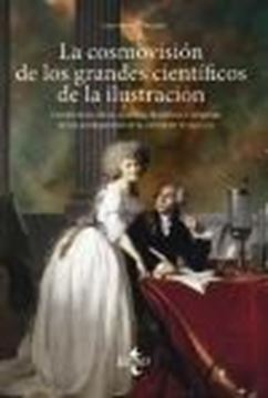 Cosmovisión de los grandes científicos de la Ilustración, La "Convicciones éticas, políticas, filosóficas o religiosas de los protagon"