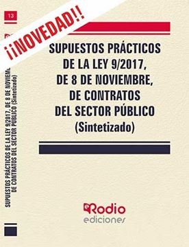 Supuestos Prácticos de la Ley 9/2017, de 8 de noviembre, de Contratos del Sector "Sintetizado"