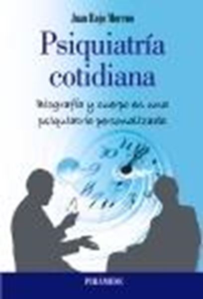 Psiquiatría cotidiana "Biografía y cuerpo en una psiquiatría personalizada"