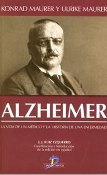Alzheimer "La vida de un médico y la historia de una enfermedad"