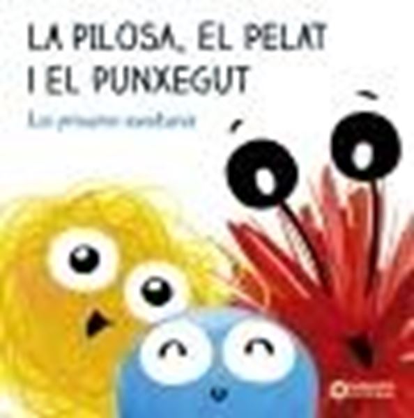 La Pilosa, el Pelat i el Punxegut. Les primeres aventures