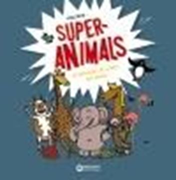 Superanimals "Les an cdotes més curioses dels animals"