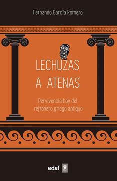 Lechuzas a Atenas "Pervivencia hoy del refranero griego antiguo"