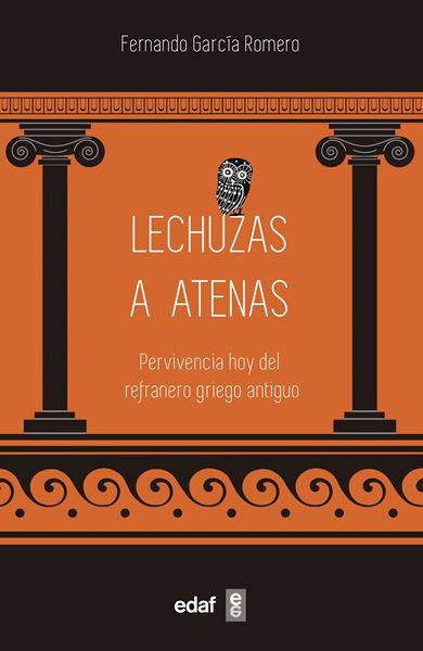 Lechuzas a Atenas "Pervivencia hoy del refranero griego antiguo"