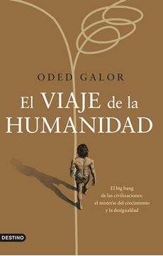 Viaje de la humanidad, El "El big bang de las civilizaciones: el misterio del crecimiento y la desigualdad"