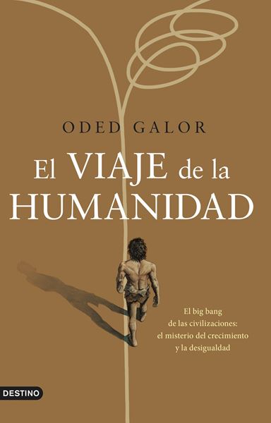 Viaje de la humanidad, El "El big bang de las civilizaciones: el misterio del crecimiento y la desigualdad"