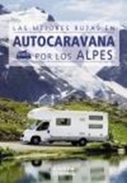 Las mejores rutas en autocaravana por los Alpes, 2022