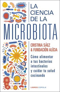 Ciencia de la microbiota, La "Cómo alimentar a tus bacterias instestinales y cuidar tu salud cocinando"