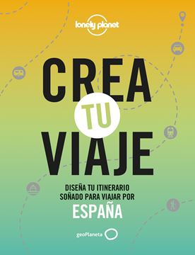 Crea tu viaje - España "Diseña tu itinerario soñado para viajar por España"