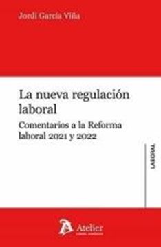 Nueva regulación laboral. Comentarios a la reforma laboral 2021 y 2022