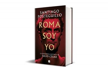 Roma soy yo "La verdadera historia de Julio César"