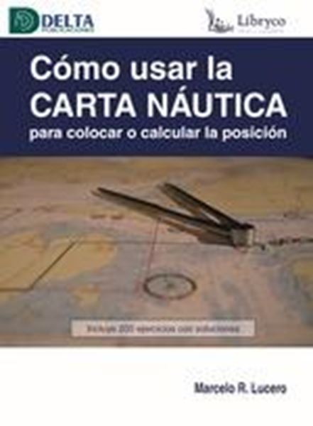 Cómo usar la Carta Náutica para colocar o calcular la posición, 2022 "Incluye 200 ejercicios con soluciones"