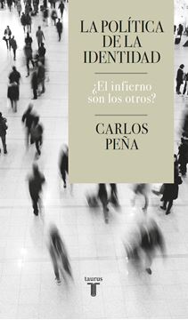 La política de la identidad "¿El infierno son los otros?"