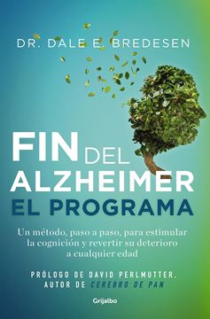 Fin del alzhéimer. El programa "Un método, paso a paso, para estimular la cognición y revertir su deteri"