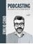 Podcasting. Así lo hago yo y así lo puedes hacer tú