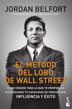 Método del Lobo de Wall Street, El "Cómo vender todo lo que te propongas maximizando tu capacidad de persuas"