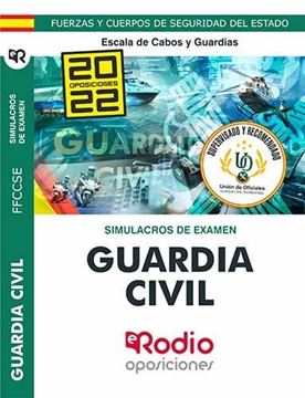 Simulacros de Examen. Guardia Civil. Escala de Cabos y Guardias, 2022 "Fuerzas y Cuerpos de Seguridad del Estado"