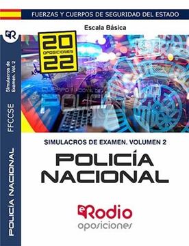 Simulacros de examen Volúmen 2 Policía Nacional. Escala Básica, 2022 "Fuerzas y Cuerpos de Seguridad del Estado"