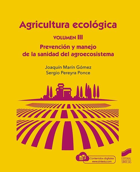 Agricultura Ecológica, Volumen 3: Prevención y Manejo de la sanidad del agroecosistema