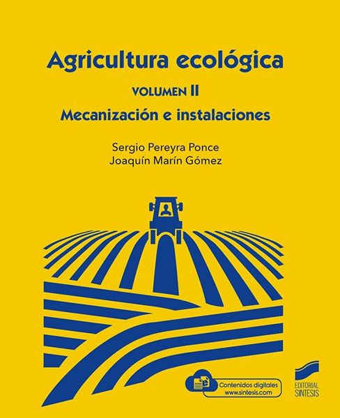 Agricultura Ecológica, Volumen 2: Mecanización e instalaciones