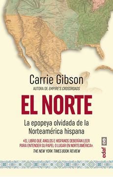 El Norte "La epopeya olvidada de la Norteamérica hispana"