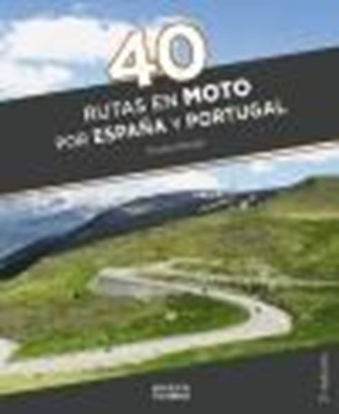 40 Rutas en moto por España y Portugal, 2022