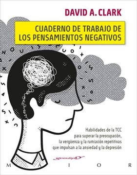 Cuaderno de trabajo de los pensamientos negativos, 2022 "Habilidades de la TCC para superar la preocupación, la verguenza y la rumiación repetitivas que impulsan"