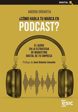 ¿Cómo Habla tu Marca en Podcast? "El Audio en la Estrategia de Marketing Digital de tu Empresa"