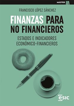 Finanzas para no Financieros "Estados e Indicadores Económico-Financieros"