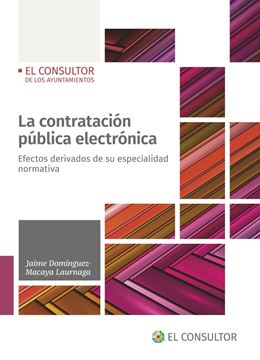 Contratación pública electrónica, La, 2022 "Efectos derivados de su especialidad normativa"