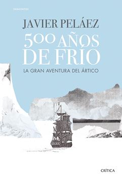 500 años de frío "La gran aventura del Ártico"