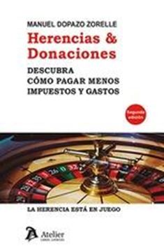 Herencias & Donaciones, 2ª Ed, 2022 "Descubra cómo pagar menos impuestos y gastos"