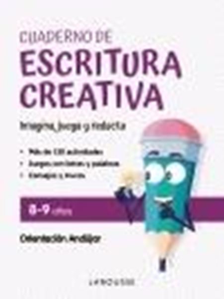 Cuaderno de escritura creativa 8-9 años "Imagina, juega y redacta"