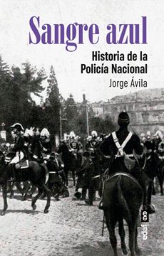 Sangre azul "Historia de la Policía Nacional"