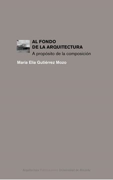 Al fondo de la arquitectura "A propósito de la composición"