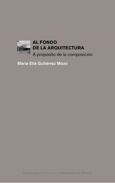 Al fondo de la arquitectura "A propósito de la composición"