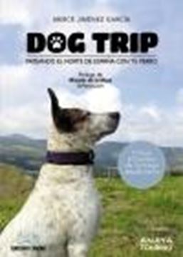 Dog trip - Pateando el norte de España con tu perro, 2022 "Incluye el Camino de Santiago desde Sarria"
